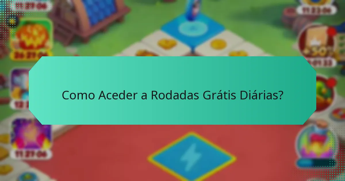 Como Aceder a Rodadas Grátis Diárias?