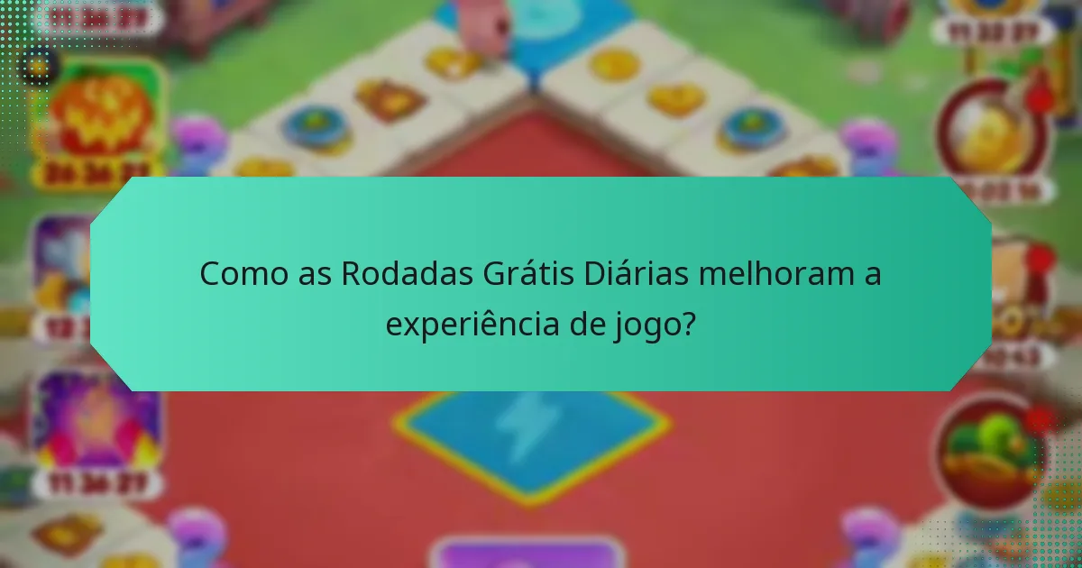 Como as Rodadas Grátis Diárias melhoram a experiência de jogo?