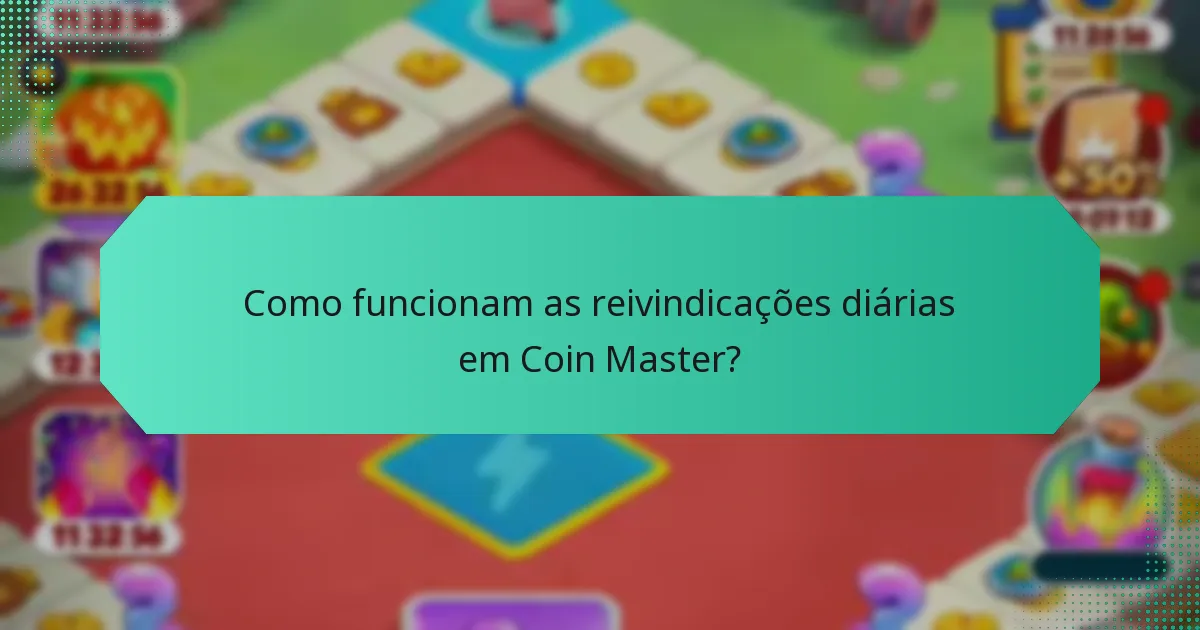 Como funcionam as reivindicações diárias em Coin Master?