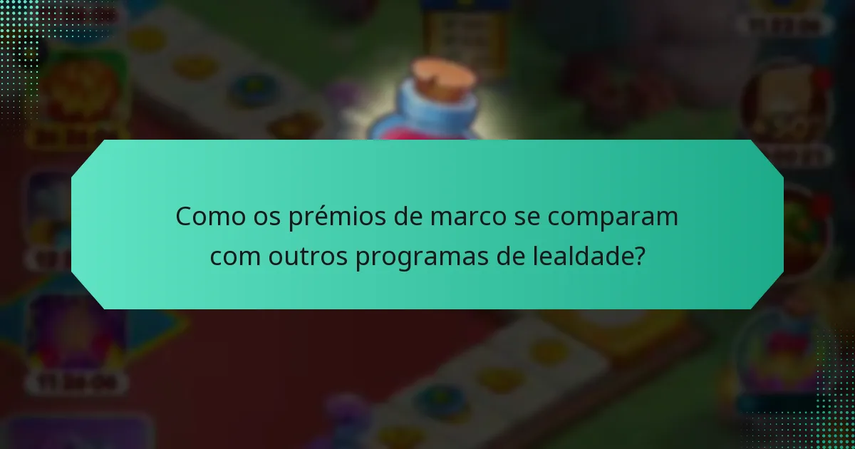 Como os prémios de marco se comparam com outros programas de lealdade?
