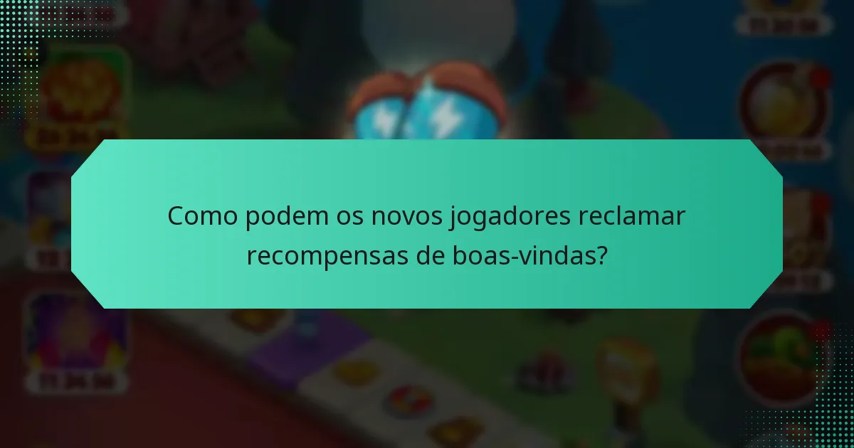 Como podem os novos jogadores reclamar recompensas de boas-vindas?