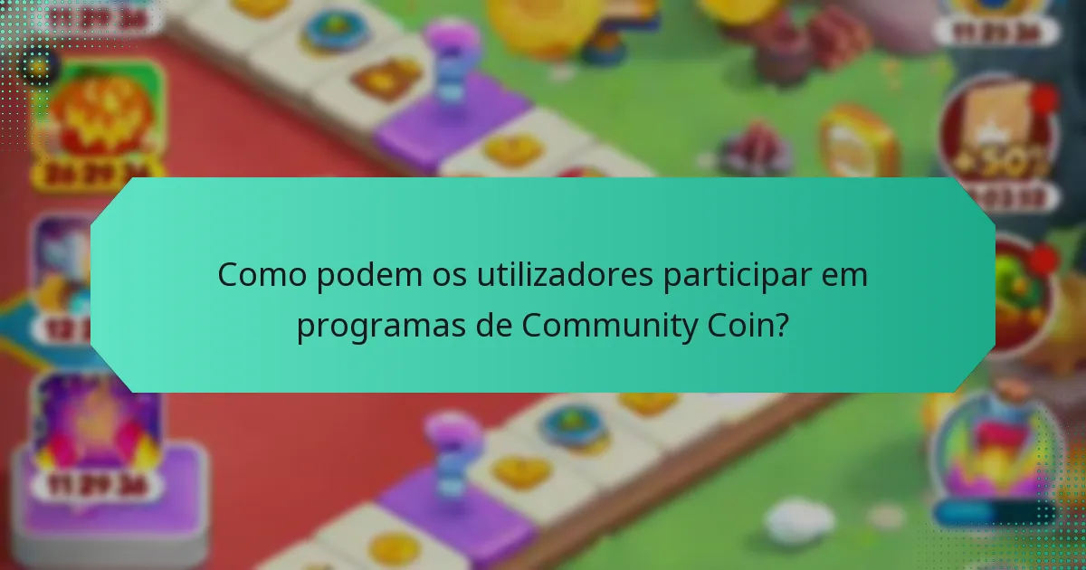 Como podem os utilizadores participar em programas de Community Coin?