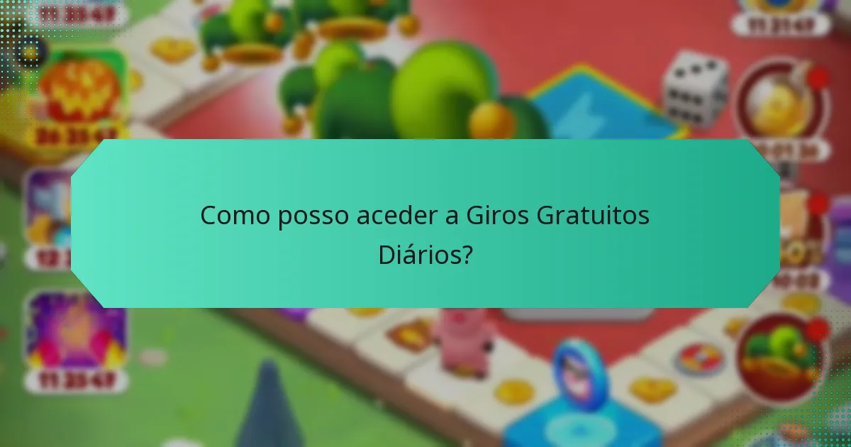 Como posso aceder a Giros Gratuitos Diários?