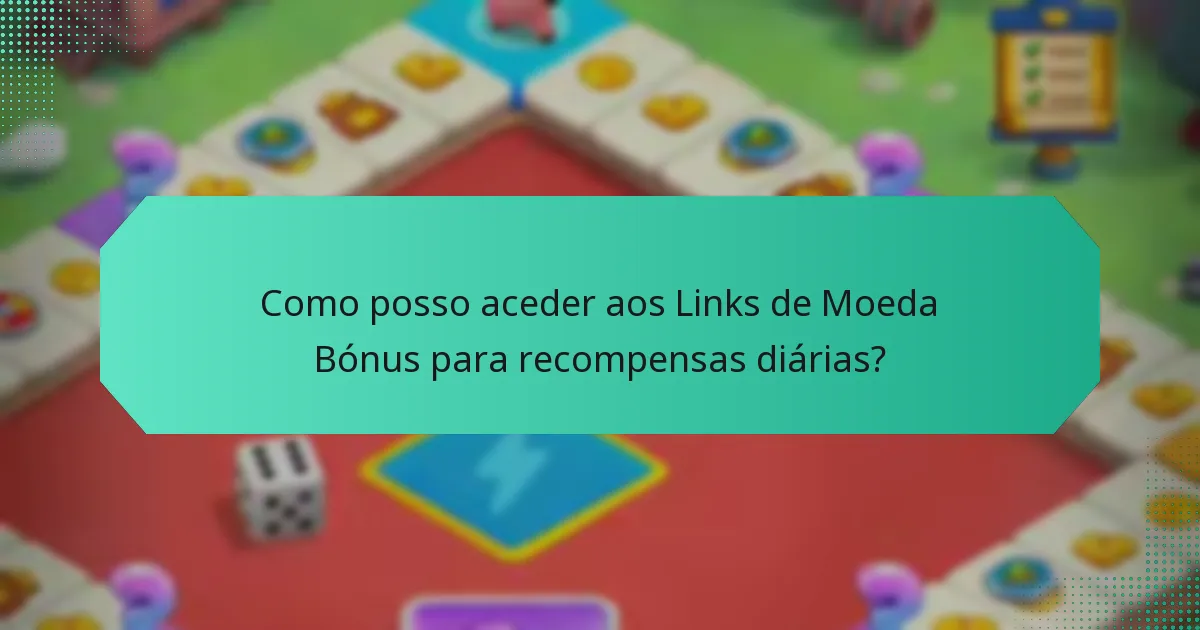 Como posso aceder aos Links de Moeda Bónus para recompensas diárias?