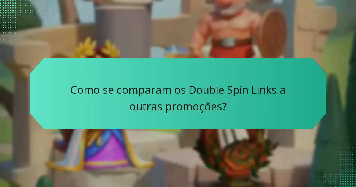 Como se comparam os Double Spin Links a outras promoções?