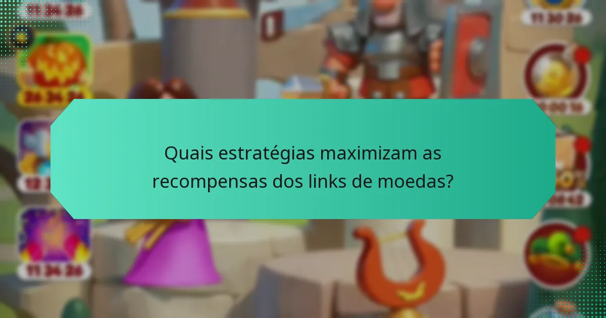 Quais estratégias maximizam as recompensas dos links de moedas?