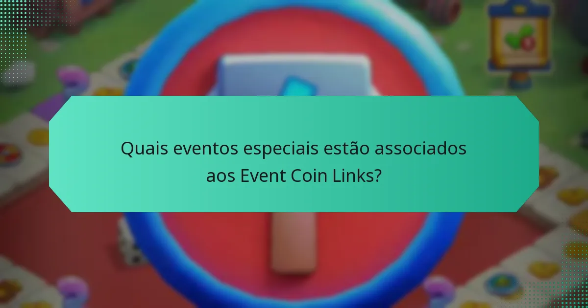 Quais eventos especiais estão associados aos Event Coin Links?