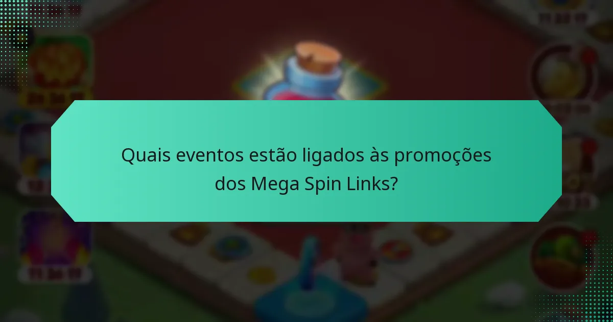 Quais eventos estão ligados às promoções dos Mega Spin Links?