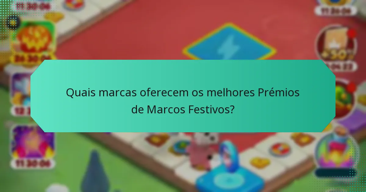 Quais marcas oferecem os melhores Prémios de Marcos Festivos?