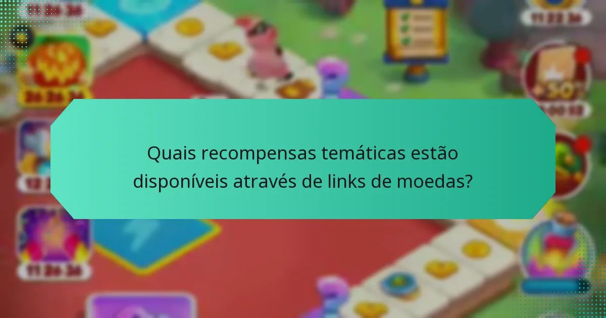 Quais recompensas temáticas estão disponíveis através de links de moedas?