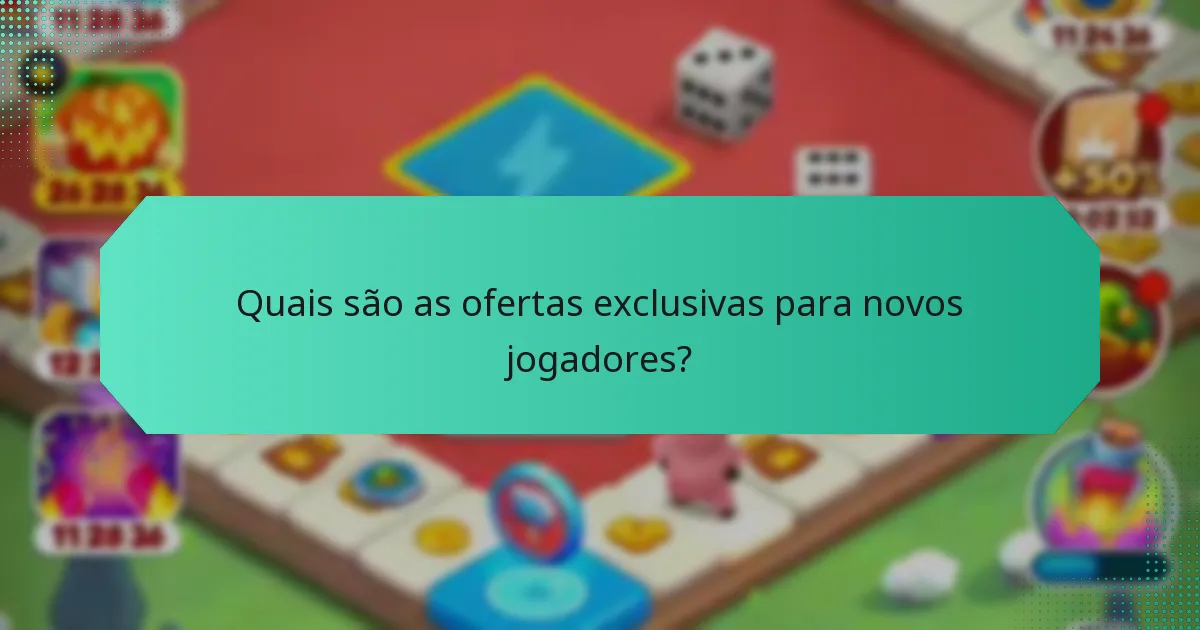 Quais são as ofertas exclusivas para novos jogadores?