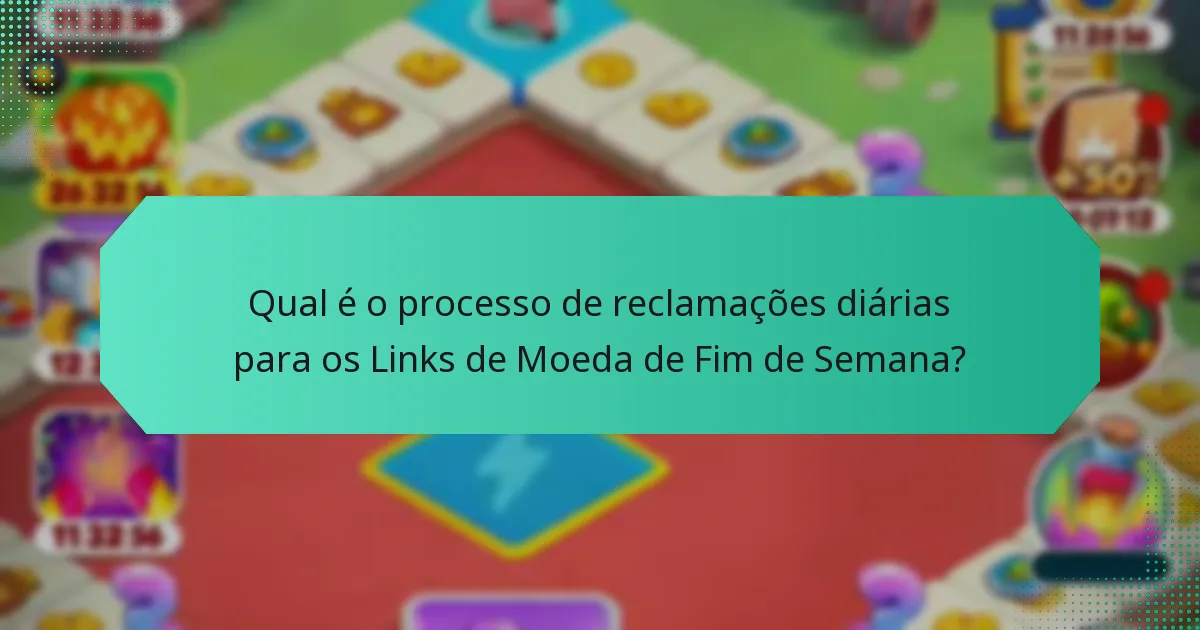 Qual é o processo de reclamações diárias para os Links de Moeda de Fim de Semana?
