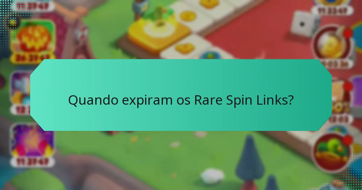 Quando expiram os Rare Spin Links?