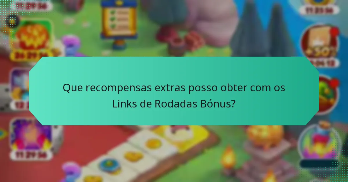 Que recompensas extras posso obter com os Links de Rodadas Bónus?